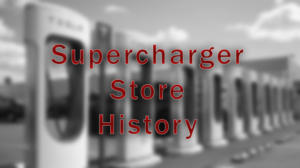 Supercharger and Tesla Store History